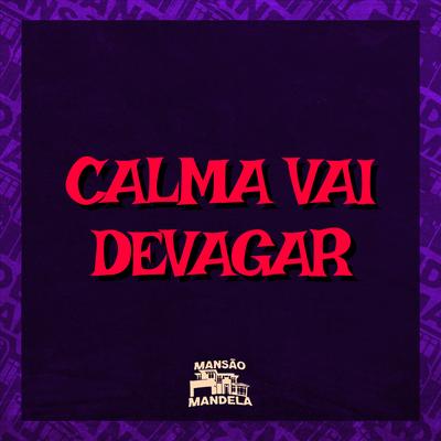 Calma Vai Devagar's cover