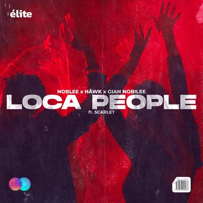 Loca People By NOBLEE, HÄWK, Gian Nobilee, Scarlet's cover