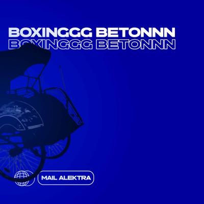 BOXINGGG BETONNN By MAIL ALEKTRA's cover