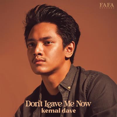 Don't Leave Me Now By Kemal Dave's cover