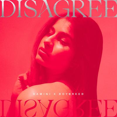 Disagree By DAMINI, Boybreed's cover