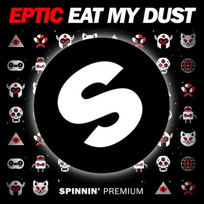 Eat My Dust By Eptic's cover