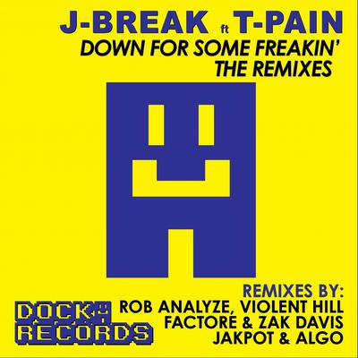 Down For Some Freakin' (Jakpot & Algo remix) By J-Break, T-Pain, Jakpot, Algo's cover