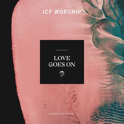Love Goes On [Remix] By ICF Worship, Hezekia, H!ERO's cover