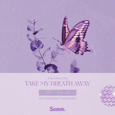 Take My Breath Away's cover