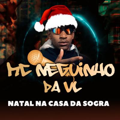 Natal na Casa da Sogra By MC Neguinho da VL, DJ RZS, Dj Shuá's cover