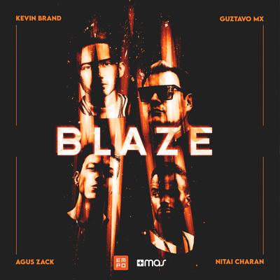 Blaze By Kevin Brand, Guztavo Mx, Agus Zack, Nitai Charan's cover