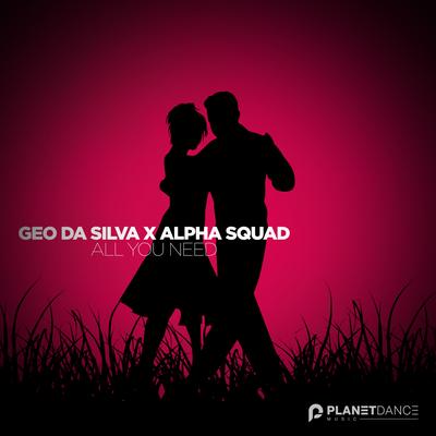 All You Need By Geo Da Silva, Alpha Squad's cover