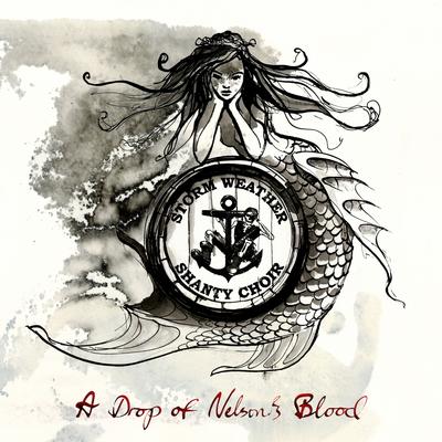 A Drop of Nelson`s Blood By Storm Weather Shanty Choir's cover