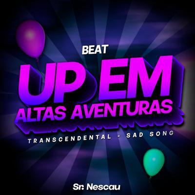 BEAT UM EM ALTAS AVENTURAS - Transcendental - Sad Song By Sr. Nescau's cover