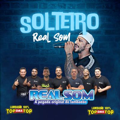 Solteiro By Banda Real Som Oficial De MT, LAMBADÃO 100% TOP DAS TOP's cover