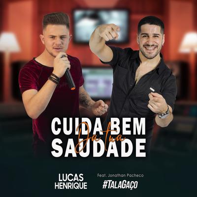 Cuida Bem da Tua Saudade By Lucas Henrique, Jonathan Pacheco's cover