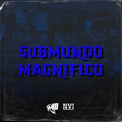 Submundo Magnifico By MC MN, Mc RD, DJ EZ's cover