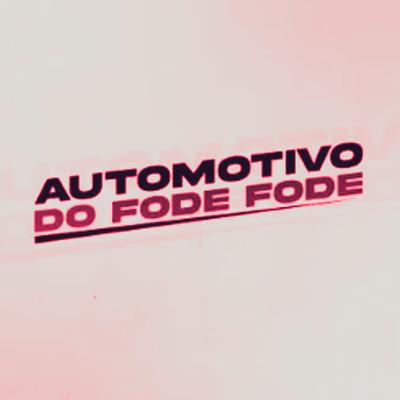 Automotivo do Fode Fode (Slowed + Reverb) By DJ Vini ZS's cover