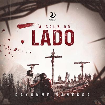 A Cruz do Lado By Rayanne Vanessa's cover