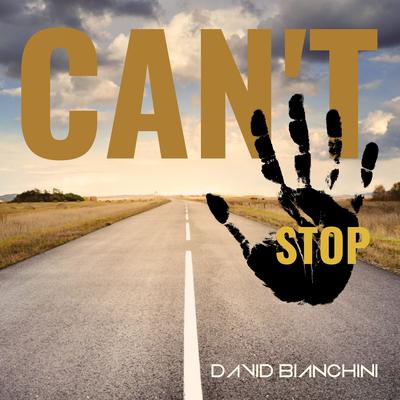 Can't Stop By David Bianchini's cover