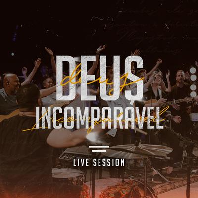 Deus Incomparável (Live Session) By Geração 12's cover