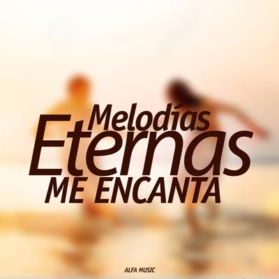 Me Encanta By Melodías Eternas's cover