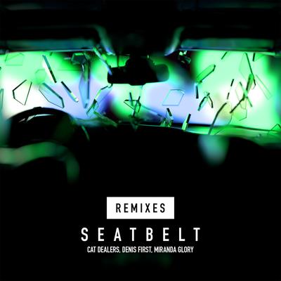 Seatbelt (with Denis First) (Flakke Remix) By Flakkë, Cat Dealers, Denis First, Miranda Glory's cover
