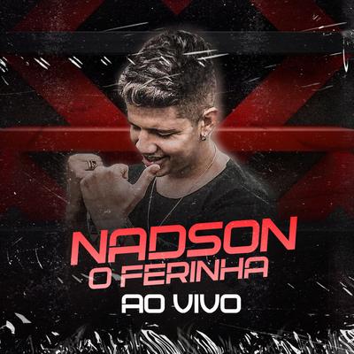 Eu Não Sou Ele (Ao Vivo) By Nadson O Ferinha's cover