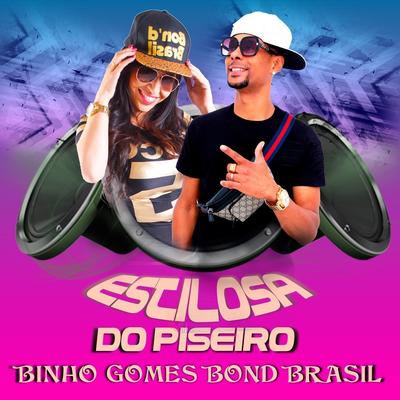 Estilosa do piseiro (feat. Bond Brasil) By Binho Gomes, Bond Brasil's cover