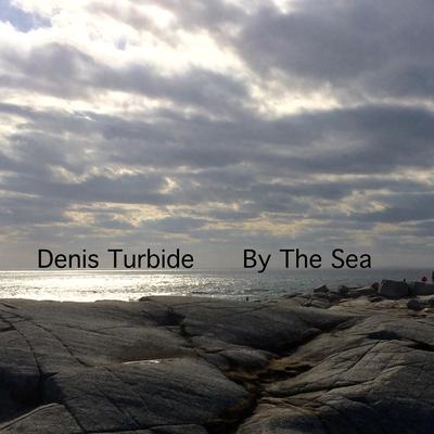 By the Sea By Denis Turbide's cover