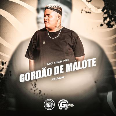 Gordão de Malote By MC Nick NC, Fraga's cover