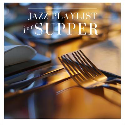 Jazz Playlist for Supper's cover