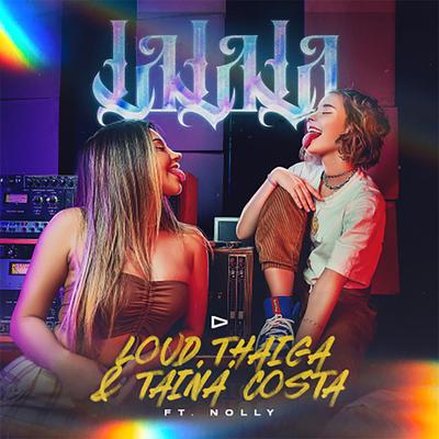 LaLaLa By Thaiga, LOUD & Tainá Costa feat. Nolly, Nolly's cover