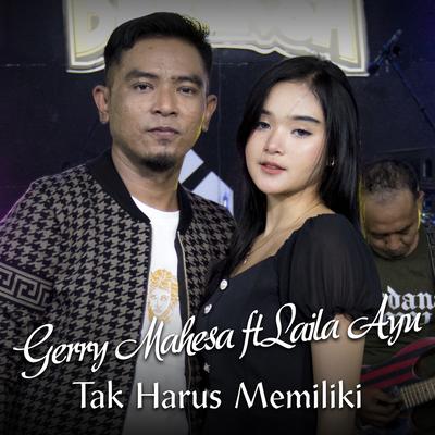 Tak Harus Memiliki By Gerry Mahesa, Laila Ayu's cover