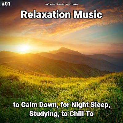 #01 Relaxation Music to Calm Down, for Night Sleep, Studying, to Chill To's cover