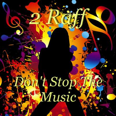 Don't Stop The Music (Radio Cut) By 2 Raff's cover