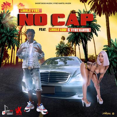 No Cap By Likkle Vybz, Likkle Addi, Vybz Kartel's cover