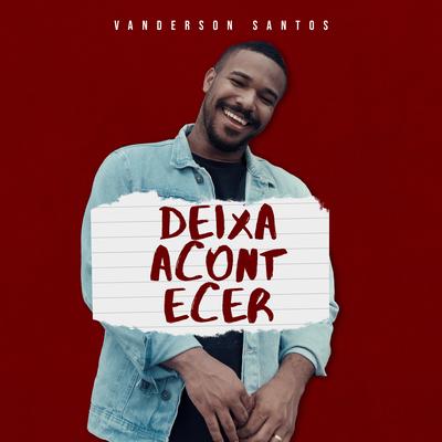 Deixa Acontecer By Vanderson Santos's cover