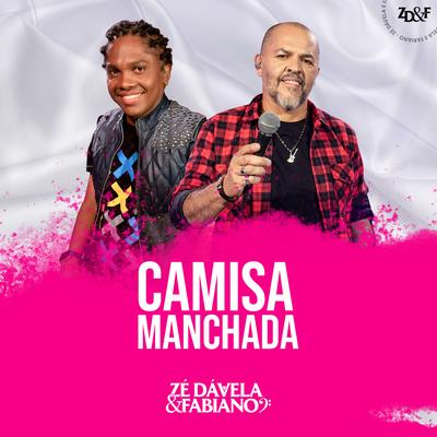Camisa Manchada By Zé Dávela e Fabiano's cover