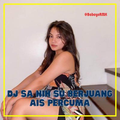 DJ Sa Nih Su Berjuang Ais Percuma - Mario G By Babayo RMX's cover