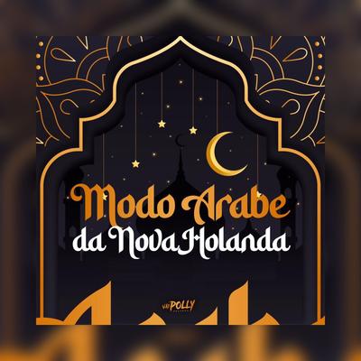 Modo Árabe da Nova Holanda By Dj Polyvox, Dj Lula, Djrt Do Jaca, Mc Gw's cover