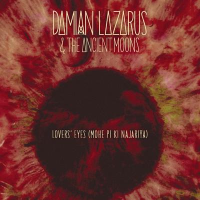 Lovers' Eyes (Mohe Pi Ki Najariya) By Damian Lazarus & The Ancient Moons's cover