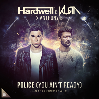 Police (You Ain't Ready) By Hardwell, Anthony B, Kura's cover