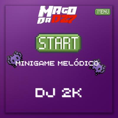 MINIGAME MELÓDICO By DJ 2K's cover