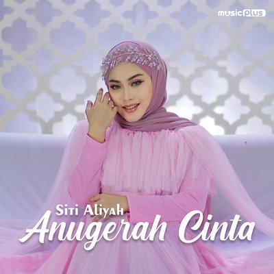 Anugerah Cinta By Siti Aliyah's cover