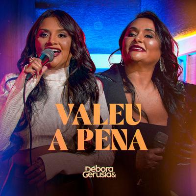 Valeu a Pena By Débora e Gerúsia's cover