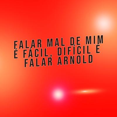 Falar Mal de Mim É Fácil, Difícil É Falar Arnold By Dj Luh Souza, Marllon Brando's cover