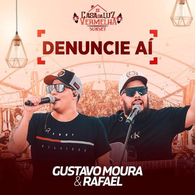 Denuncie Aí (Ao Vivo) By Gustavo Moura & Rafael's cover