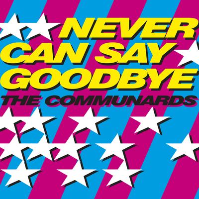 Never Can Say Goodbye (The 2 Bears Remixes)'s cover