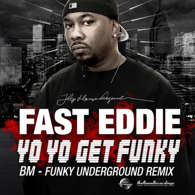 Yo Yo Get Funky (BM Wicked Scream Remix) By Fast Eddie, BM's cover