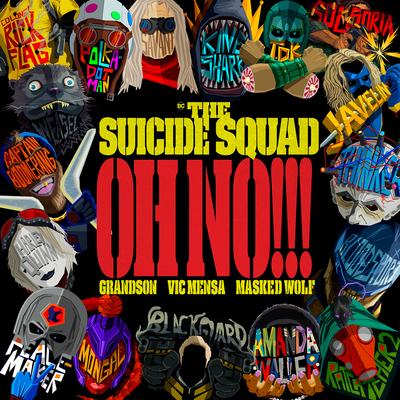 Oh No!!! (from The Suicide Squad) By grandson, VIC MENSA, Masked Wolf's cover
