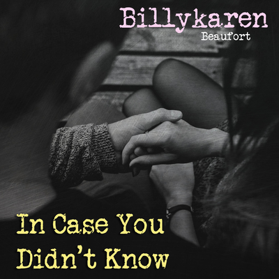 In Case You Didn't Know (Cowboy Piano Version) By Billykaren Beaufort's cover