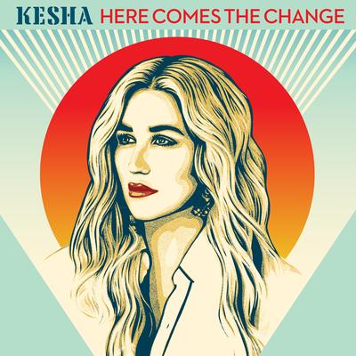 Here Comes The Change (From the Motion Picture 'On The Basis of Sex') By Kesha's cover