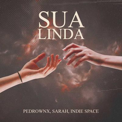 Sua Linda By PedroWnx, SaraH, Indie Space's cover